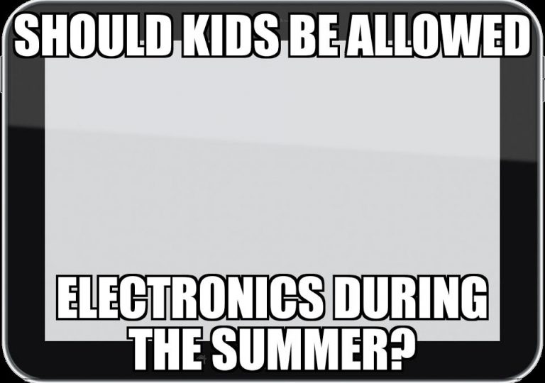 Should Kids have acces to Electronic devices during the summer?